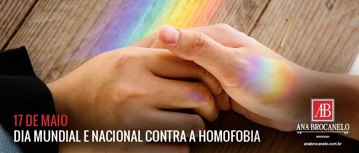 Dia Mundial e Nacional contra a Homofobia.