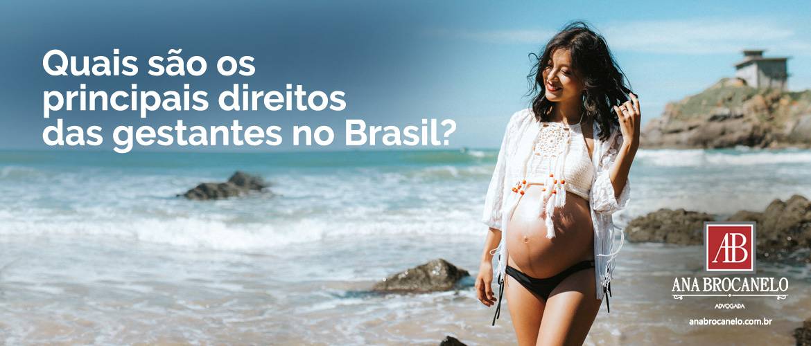 Quais são os principais direitos das gestantes no Brasil?
