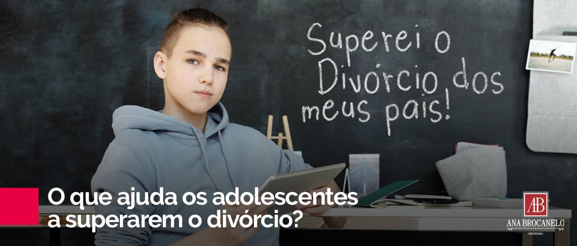 O que ajuda os adolescentes a superarem o divórcio?