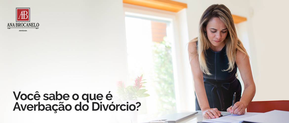 Você sabe o que é Averbação do Divórcio?