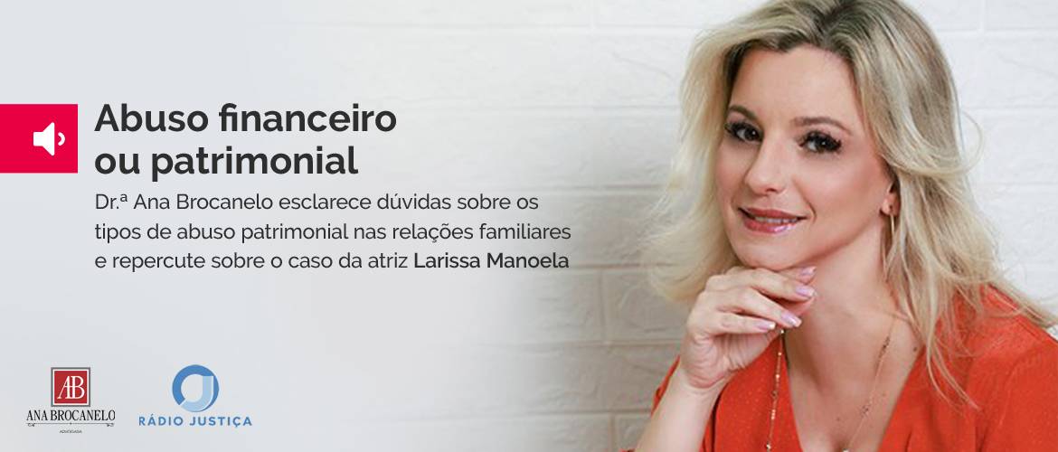 O que é abuso financeiro ou patrimonial e o caso da atriz Larissa Manoela.
