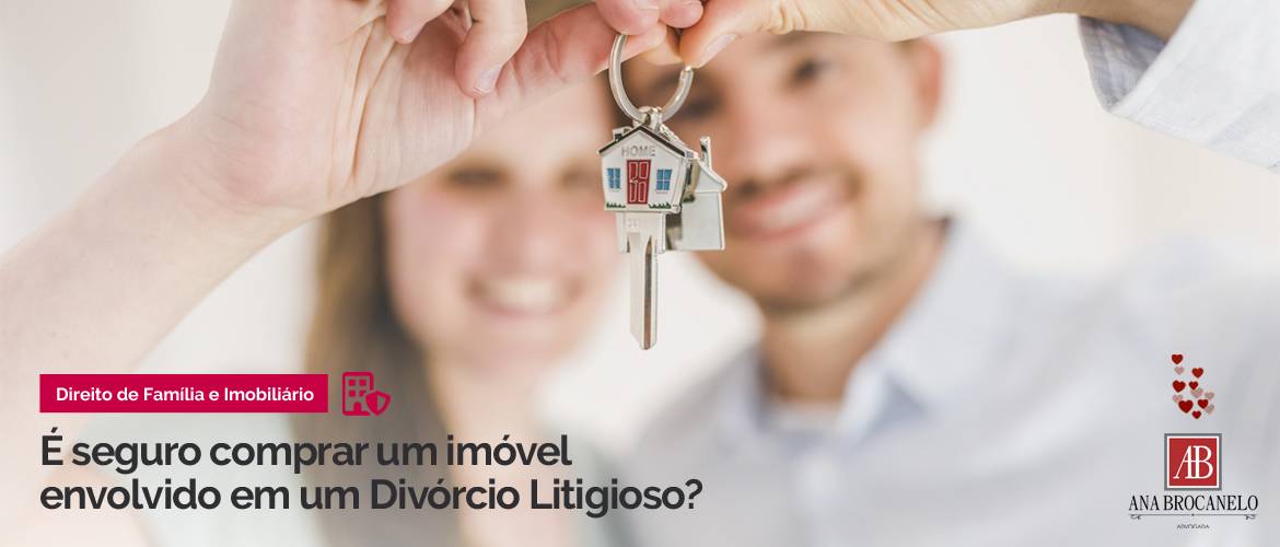 É seguro comprar um imóvel envolvido em um Divórcio Litigioso?